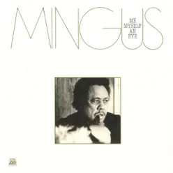 Me, Myself an Eye - Charles Mingus Me, Myself an Eye - Charles Mingus