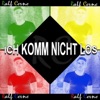 Ich Komm Nicht Los