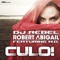 Culo! (feat. M.O.) [Radio Edit] - DJ Rebel & Robert Abigail lyrics