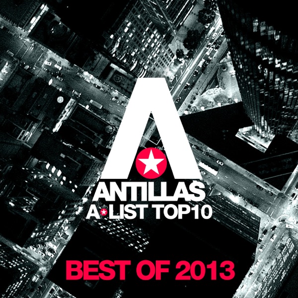 Antillas a-List Top 10 - Best Of 2013