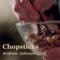 Chopsticks - Andrew Johnson lyrics