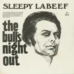 The Bull's Night Out - Sleepy LaBeef