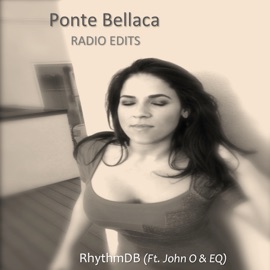 Ponte Bellaca (Chad Jack Radio Edit with Rap) [feat. John O & E.Q] RhythmDB