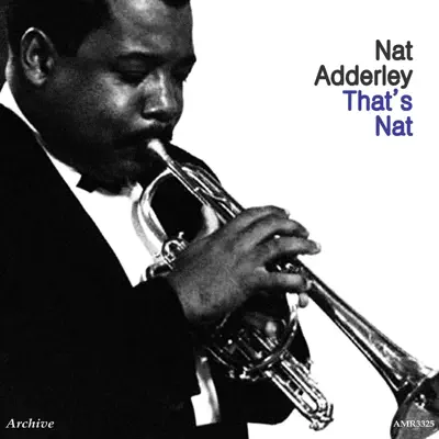 That's Nat - Nat Adderley