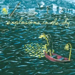 Explosions In the Sky - The Birth and Death of the Day