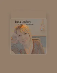 Dana Landers: песни, клипы, биография, даты выступлений и многое другое.