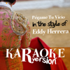 Pégame Tu Vicio (In the Style of Eddie Herrera) [Karaoke Version] - Ameritz Spanish Karaoke