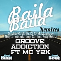 Baila Baila Remixes (feat. MC Y2K) - EP - Groove Addiction