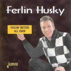 Feelin' Better All Over - Ferlin Husky