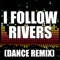 I Follow Rivers - The Re-Mix Heroes lyrics