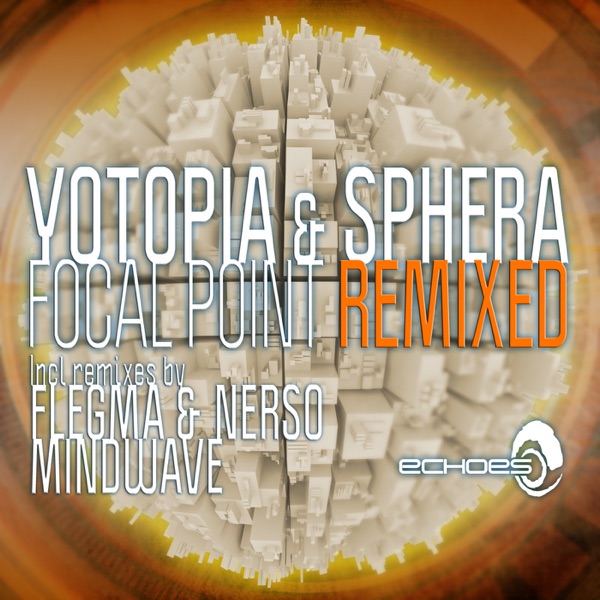Focal Point (Remixed) - Single