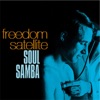 Freedom Satellite - Soul Samba