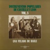 Sol Leon Ya Sale el Sol Instrumentos Populares de Castilla y León, Vol. 3 - Una Velada de Baile