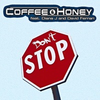 Don't Stop (feat. Diana J & David Ferrari) - Single - Coffee & Honey