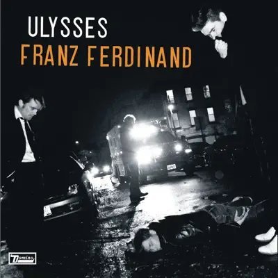 Ulysses (The Disco Bloodbath Effect) - Single - Franz Ferdinand