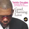 Teddy Douglas - Good Morning Love (feat. Marcell & Natalie the Floacist) [Early Morning Love]