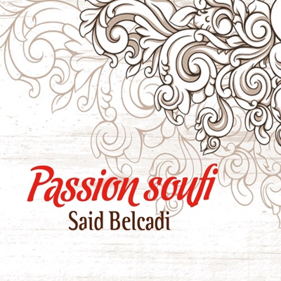 Passion Soufi, Vol. 1 (Chants Religieux - Amdah - Inchad - Quran - Coran - Islam)