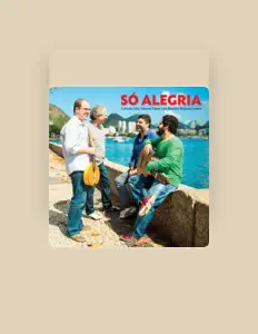 Só Alegria: песни, клипы, биография, даты выступлений и многое другое.