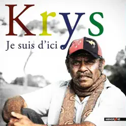 Je suis d'ici - Krys Je suis d'ici - Krys