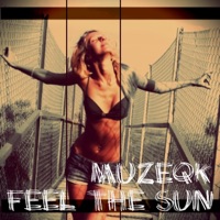 Feel the Sun - Single - Muzeqk