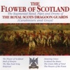 The Regimental Band & Pipes & Drums of The Royal Scots Dragoon Guards - Flower of Scotland