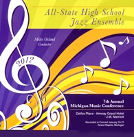 Michigan Music Conference 2012 All-State High School Jazz Ensemble - All-State High School Jazz Ensemble & Miles Osland