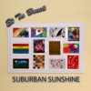 Suburban Sunshine (U.S. Edition)