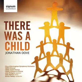 There Was a Child by City of Birmingham Symphony Chorus, CBSO Youth Chorus, CBSO Children's Chorus, Simon Halsey & City of Birmingham Symphony Orchestra album reviews, ratings, credits