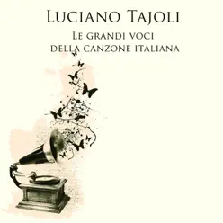 Luciano Tajoli: Le grandi voci della canzone italiana - Luciano Tajoli