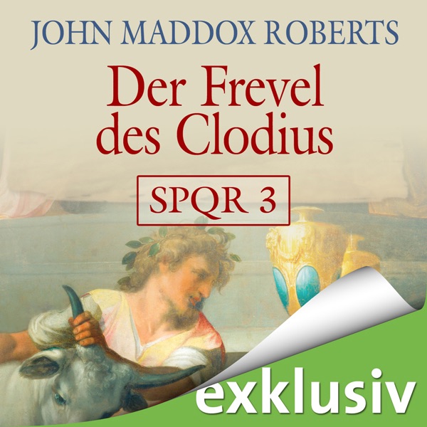 Der Frevel des Clodius: SPQR 3