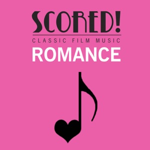 Scored! Classic Film Music - Romance