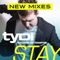 Stay (Steve James Remix) [feat. Dia Frampton] - tyDi lyrics