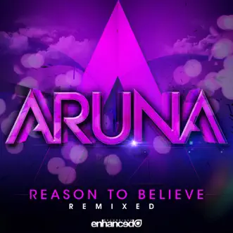 Reason to Believe (Remixes) - EP by Aruna album reviews, ratings, credits