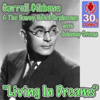 Living In Dreams - Single - Carroll Gibbons