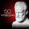 The 50 Most Essential Tchaikovsky Masterpieces artwork