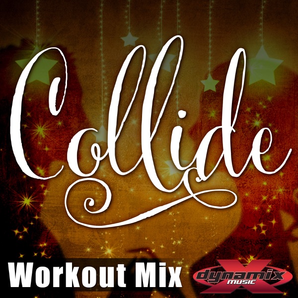 Collide (Workout Mix) - Single