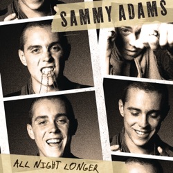 Sammy Adams - All Night Longer