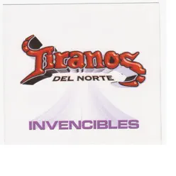 Invencibles - Los Tiranos del Norte Invencibles - Los Tiranos del Norte