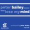 Lose My Mind - Peter Bailey lyrics