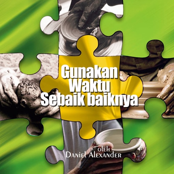 Gunakan Waktu Sebaik-Baiknya