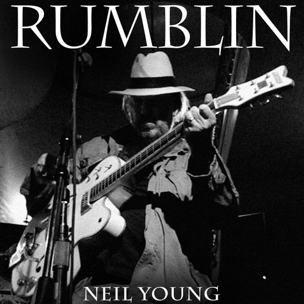 Rumblin' - Single - Neil Young