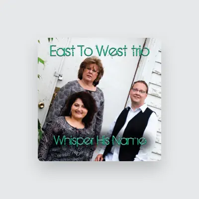 Listen to East to West Trio, watch music videos, read bio, see tour dates & more!