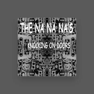 Listen to The Na Na Na's, watch music videos, read bio, see tour dates & more!