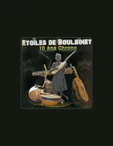 收听 Etoiles de Boulinet、观看音乐视频、阅读小传、查看巡演日期等 ！