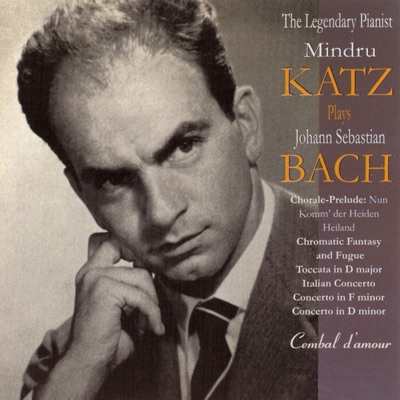 The Legendary Pianist Mindru Katz Plays J. S.  Bach