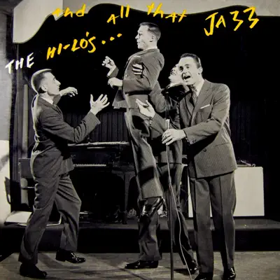And All That Jazz - The Hi-Lo's