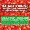 Italian Lounge (Lounge Cover Versions of Popular Italian Songs)