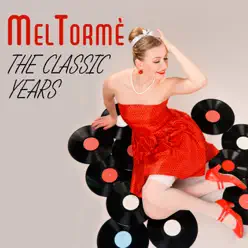 The Classic Years - Mel Tormé The Classic Years - Mel Tormé