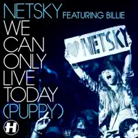 We Can Only Live Today (Puppy) [Camo & Krooked Remix]