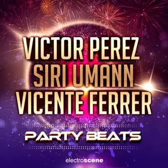 Party Beats (Radio Edit) by Victor Perez, Siri Umann & Vicente Ferrer song reviws